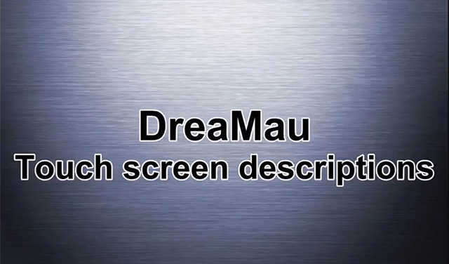 DreaMau Touch Screen Descriptions