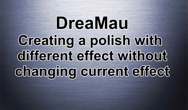 DreaMau Creating a Polish 